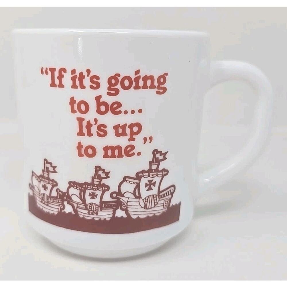 Arcopal France Coffee Mug Milk Glass Vintage If It's Going To Be It's Up To Me